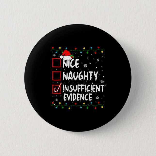 Nice Naughty Insufficient Evidence Christmas Santa 6 Cm Round Badge (Front)