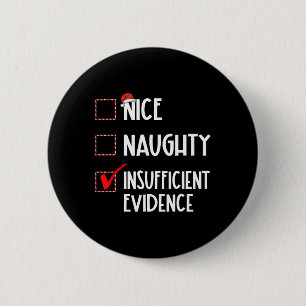 Nice Naughty Insufficient Evidence Christmas Santa 6 Cm Round Badge