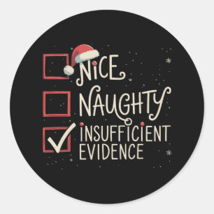 Nice Naughty Insufficient Evidence Christmas Santa Classic Round Sticker
