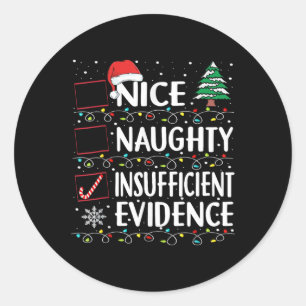 Nice Naughty Insufficient Evidence Christmas Santa Classic Round Sticker