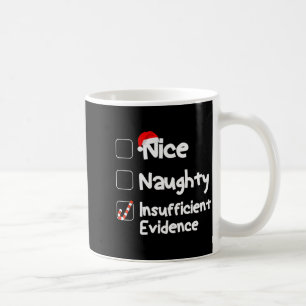 Nice Naughty Insufficient Evidence Christmas Santa Coffee Mug
