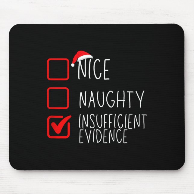 Nice Naughty Insufficient Evidence Christmas Santa Mouse Pad (Front)
