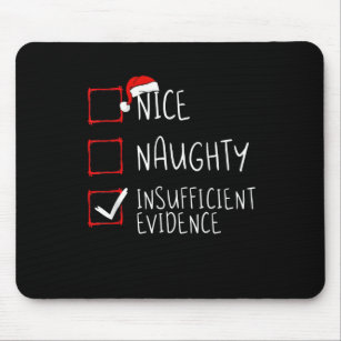 Nice Naughty Insufficient Evidence Christmas Santa Mouse Pad