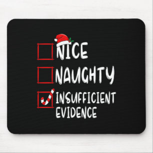 Nice Naughty Insufficient Evidence Christmas Santa Mouse Pad