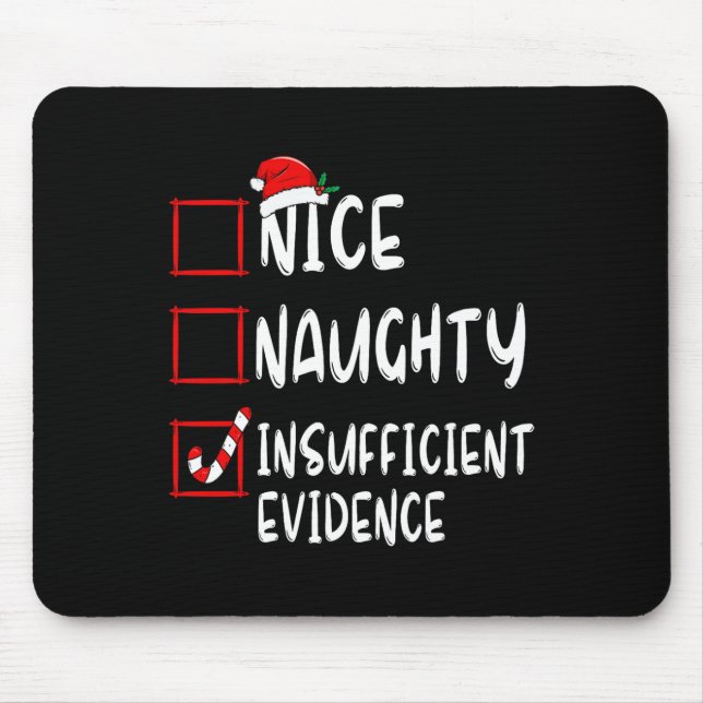 Nice Naughty Insufficient Evidence Christmas Santa Mouse Pad (Front)