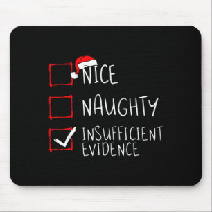 Nice Naughty Insufficient Evidence Christmas Santa Mouse Pad