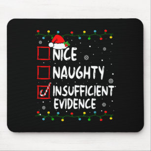 Nice Naughty Insufficient Evidence Christmas Santa Mouse Pad