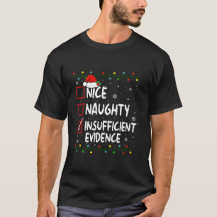 Nice Naughty Insufficient Evidence Christmas Santa T-Shirt