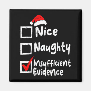 Nice Naughty Insufficient Evidence Funny Christmas Magnet