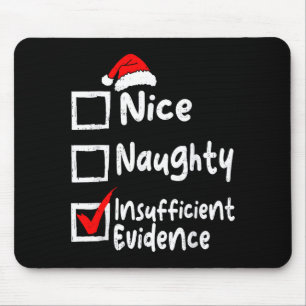 Nice Naughty Insufficient Evidence Funny Christmas Mouse Pad