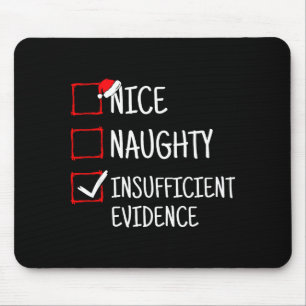 Nice Naughty Insufficient Evidence Funny Christmas Mouse Pad