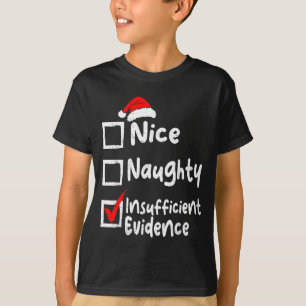 Nice Naughty Insufficient Evidence Funny Christmas T-Shirt