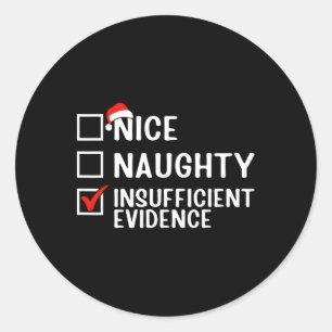 Nice Naughty Insufficient Evidence Lawyer Christma Classic Round Sticker