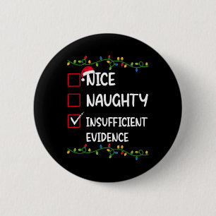 Nice Naughty Insufficient Evidence Santa Christmas 6 Cm Round Badge