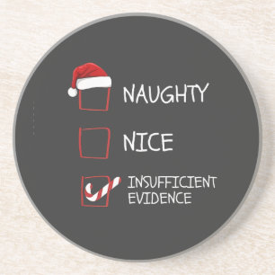 Nice Naughty Insufficient Evidence Santa Christmas Coaster