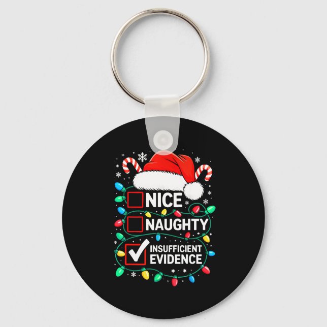 Nice Naughty Insufficient Evidence Shirt Funny Chr Key Ring (Front)
