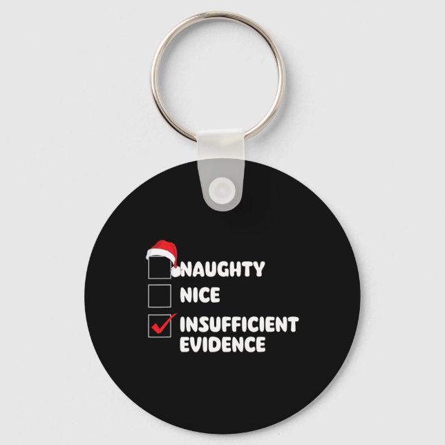 Nice Naughty Insufficient Evidence - Xmas Christma Key Ring (Front)