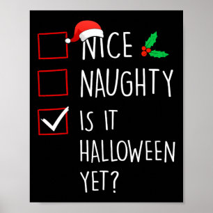 Nice Naughty Is It Halloween Yet Christmas Family  Poster