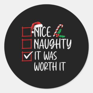 Nice Naughty It Was Worth It Christmas List Santa Classic Round Sticker