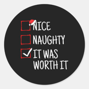 Nice Naughty It Was Worth It Funny Christmas Classic Round Sticker