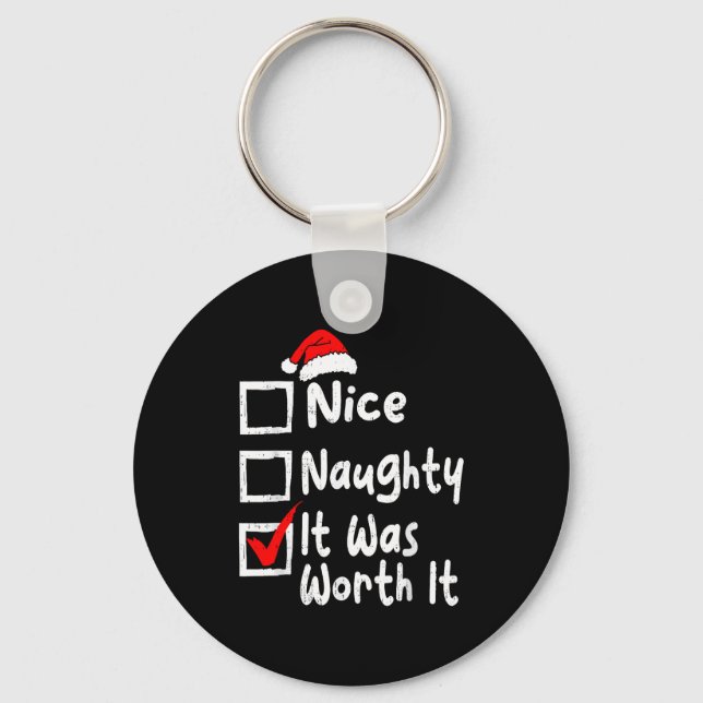 Nice Naughty It Was Worth It Funny Christmas List  Key Ring (Front)