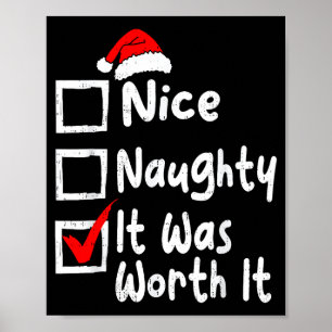 Nice Naughty It Was Worth It Funny Christmas List  Poster