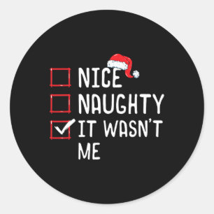 Nice Naughty It Wasn't Me Christmas List Classic Round Sticker