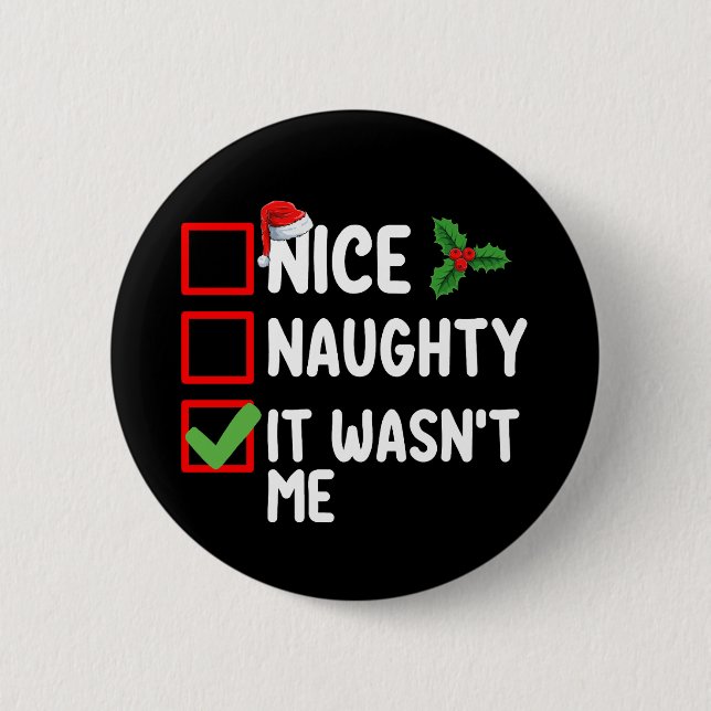 Nice Naughty It Wasn't Me Christmas List Family 6 Cm Round Badge (Front)