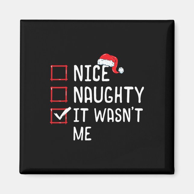 Nice Naughty It Wasn't Me Christmas List  Magnet (Front)