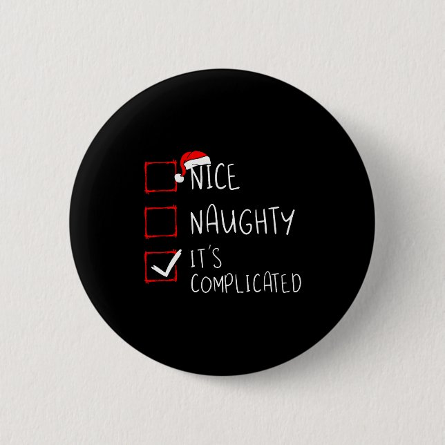 Nice Naughty Its Complicated Christmas List Santa  6 Cm Round Badge (Front)