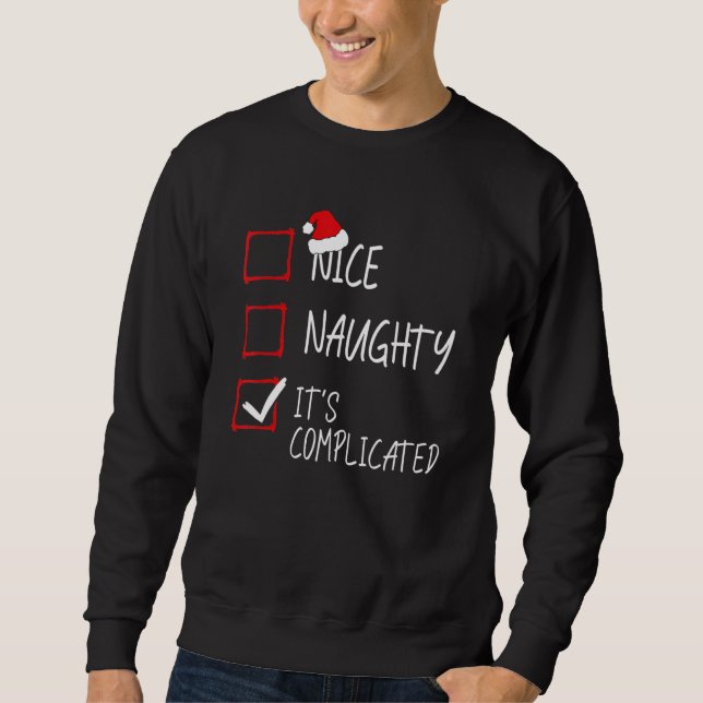 Nice Naughty It's Complicated Christmas List Santa Sweatshirt (Front)