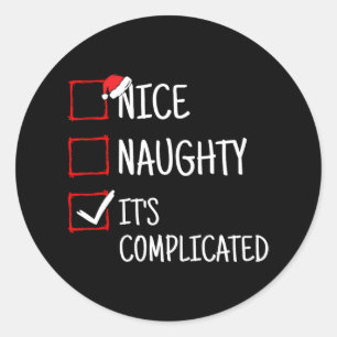 Nice Naughty It's Complicated Funny Christmas  Classic Round Sticker
