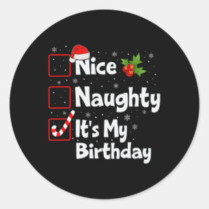 Nice Naughty It's My Birthday Christmas List Santa Classic Round Sticker