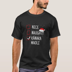 Nice Naughty Kanaka Maoli Christmas List Native Ha T-Shirt