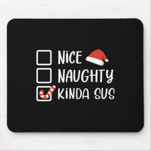 Nice Naughty Kinda Sus Funny Christmas List Santa Mouse Pad
