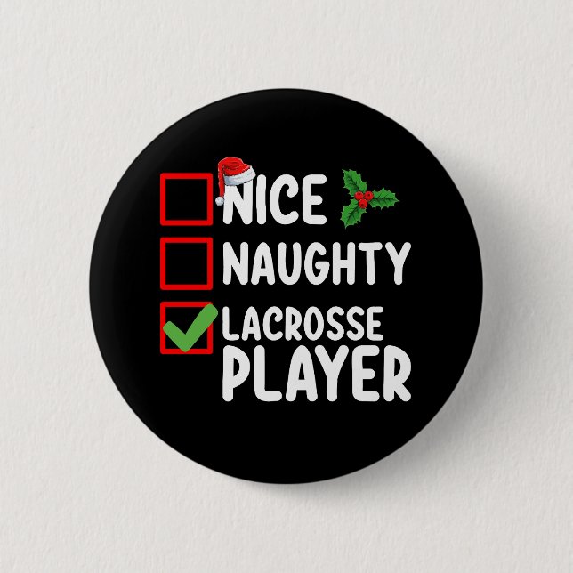 Nice Naughty Lacrosse Player Christmas List 6 Cm Round Badge (Front)