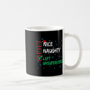 Nice Naughty Left Unsupervised Christmas List  Coffee Mug