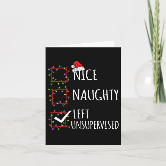 Nice Naughty Left Unsupervised Christmas List Funn Card (Front)