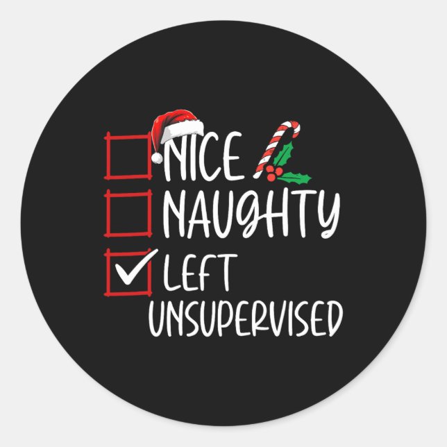 Nice Naughty Left Unsupervised Christmas List Funn Classic Round Sticker (Front)