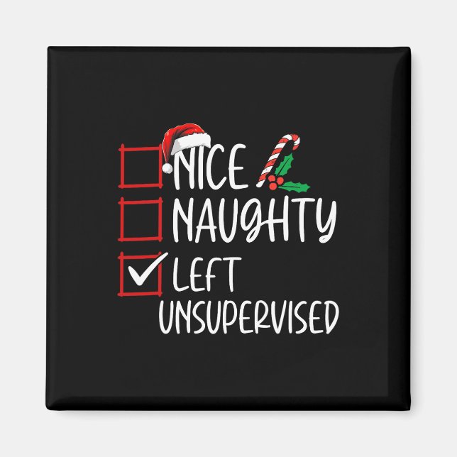 Nice Naughty Left Unsupervised Christmas List Funn Magnet (Front)