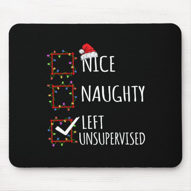 Nice Naughty Left Unsupervised Christmas List Funn Mouse Pad (Front)