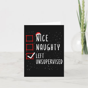 Nice Naughty Left Unsupervised Christmas List Sant Card