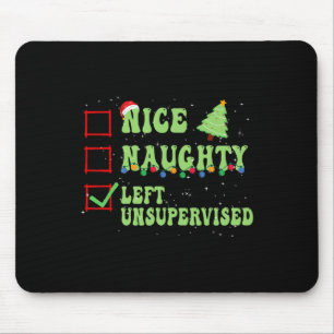 Nice Naughty Left Unsupervised Christmas List Sant Mouse Pad
