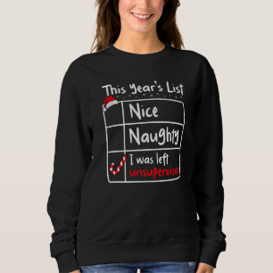 Nice Naughty Left Unsupervised Christmas List Sant Sweatshirt