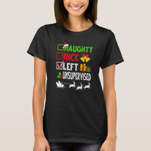 Nice Naughty Left Unsupervised Christmas List Sant T-Shirt