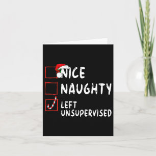 Nice Naughty Left Unsupervised Christmas Santa Cla Card