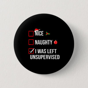 Nice Naughty Left Unsupervised Funny Christmas  6 Cm Round Badge