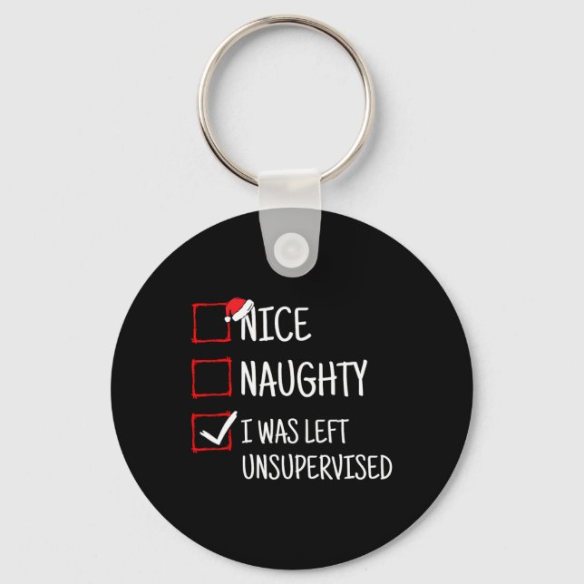 Nice Naughty Left Unsupervised Funny Christmas  Key Ring (Front)