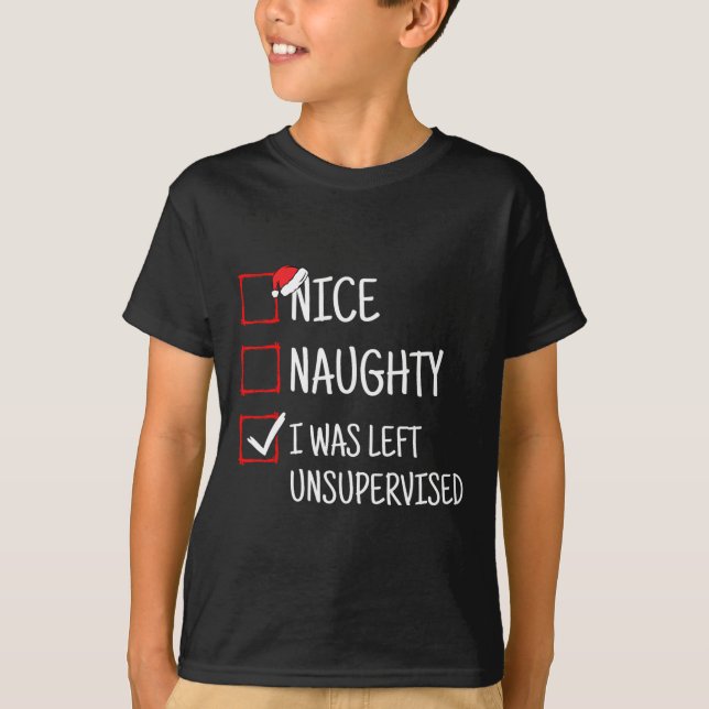 Nice Naughty Left Unsupervised Funny Christmas  T-Shirt (Front)