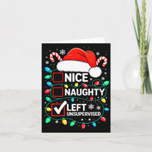 Nice Naughty Left Unsupervised Shirt Funny Christm Card
